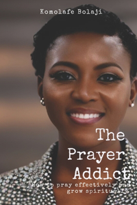 The Prayer Addict