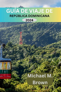 Guía de Viaje de República Dominicana 2024