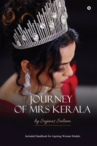 Journey of Mrs Kerala: Included Handbook for Aspiring Women Models