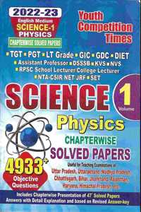 Science Physics (Vol.1) Chapterwise Solved Papers (Tgt,Pgt,Lt Grade,Gic,Gdc,Diet,Assistant Prof.,Kvs,Nvs,Rpsc School /College Lecturer,Nta/Ugc -Net/Jrf,Set)