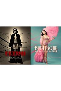 Burlesque and the Art of the Teese/Fetish and the Art of the Teese