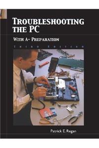 Troubleshooting the PC with A+ Preparation