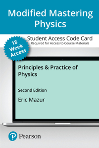 Modified Mastering Physics with Pearson Etext -- Access Card -- For Principles & Practice of Physics (18-Weeks) 2nd Edition