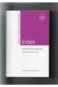 Code of Federal Regulations, Cfr Index and Finding AIDS, Revised as of January 1, 2011