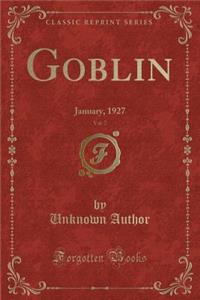 Goblin, Vol. 7: January, 1927 (Classic Reprint)