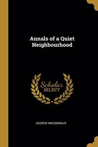 Annals of a Quiet Neighbourhood