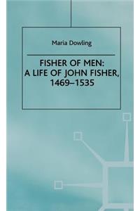 Fisher of Men: A Life of John Fisher, 1469-1535