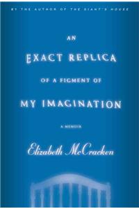 An Exact Replica of a Figment of My Imagination