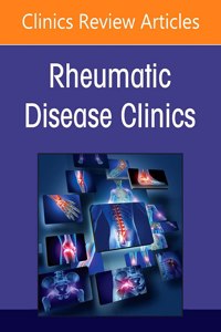 Environmental Triggers for Rheumatic Diseases, an Issue of Rheumatic Disease Clinics of North America