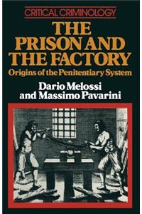 The Prison and the Factory: Origins of the Penitentiary System