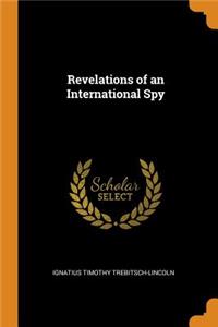 Revelations of an International Spy