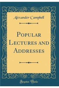 Popular Lectures and Addresses (Classic Reprint)