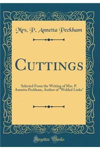 Cuttings: Selected From the Writing of Mrs. P. Annetta Peckham, Author of 