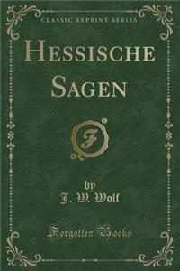Hessische Sagen (Classic Reprint)