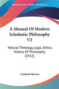 Manual Of Modern Scholastic Philosophy V2