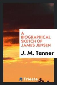 Biographical Sketch of James Jensen