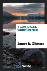 Mountain-White Heroine