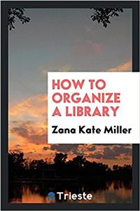 How to Organize a Library