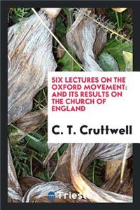 Six Lectures on the Oxford Movement