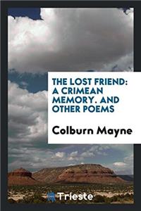 The Lost Friend: A Crimean Memory. And Other Poems