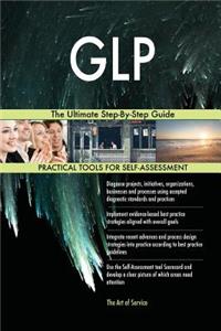 GLP The Ultimate Step-By-Step Guide