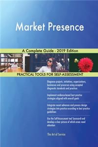 Market Presence A Complete Guide - 2019 Edition