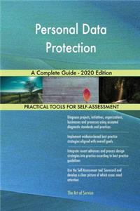 Personal Data Protection A Complete Guide - 2020 Edition