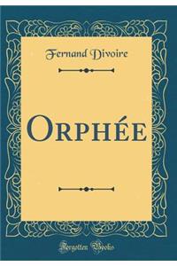 OrphÃ©e (Classic Reprint)