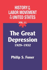The History of the Labor Movement in the United States, Vol. 11