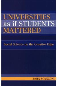 Universities as If Students Mattered