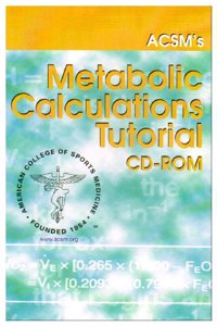 ACSM's Metabolic Calculations Tutorial CD-ROM, Version 1.0a