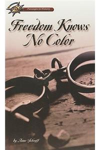 Freedom Knows No Color