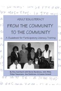Adult ESL/Literacy From the Community to the Community
