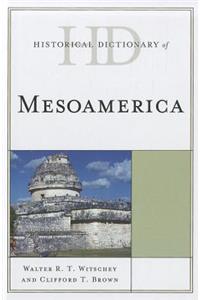 Historical Dictionary of Mesoamerica