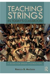 Teaching Strings in Today's Classroom