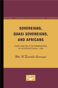 Sovereigns, Quasi Sovereigns, and Africans: Race and Self-Determination in International Law Volume 3