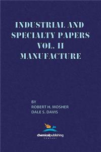 Industrial and Specialty Papers, Volume 2, Manufacture