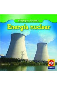 Energía Nuclear (Nuclear Power)