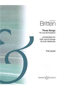Three Songs for Les Illuminations: Orchestration by Colin Matthews for High Voice and Strings