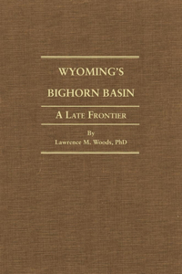 Wyoming's Big Horn Basin to 1901