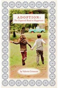 Adoption: The Unpaved Road to Happiness