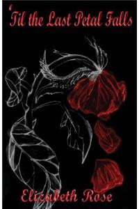 'Til the Last Petal Falls