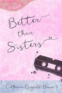 Better Than Sisters