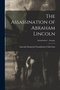 Assassination of Abraham Lincoln; Assassination - Autopsy