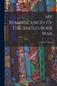 My Reminiscences Of The Anglo-boer War