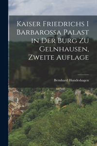 Kaiser Friedrichs I Barbarossa Palast in der Burg zu Gelnhausen, zweite Auflage