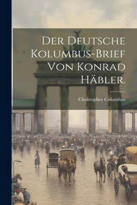 deutsche Kolumbus-Brief von Konrad Häbler.