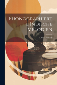 Phonographierte Indische Melodien