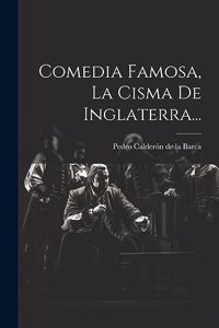 Comedia Famosa, La Cisma De Inglaterra...