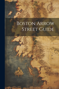 Boston Arrow Street Guide